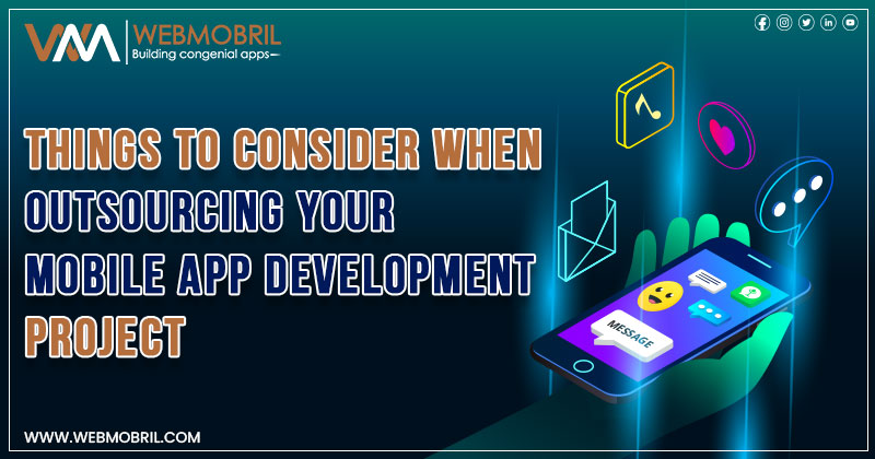 Things to Consider When Outsourcing Your Mobile App Development Project