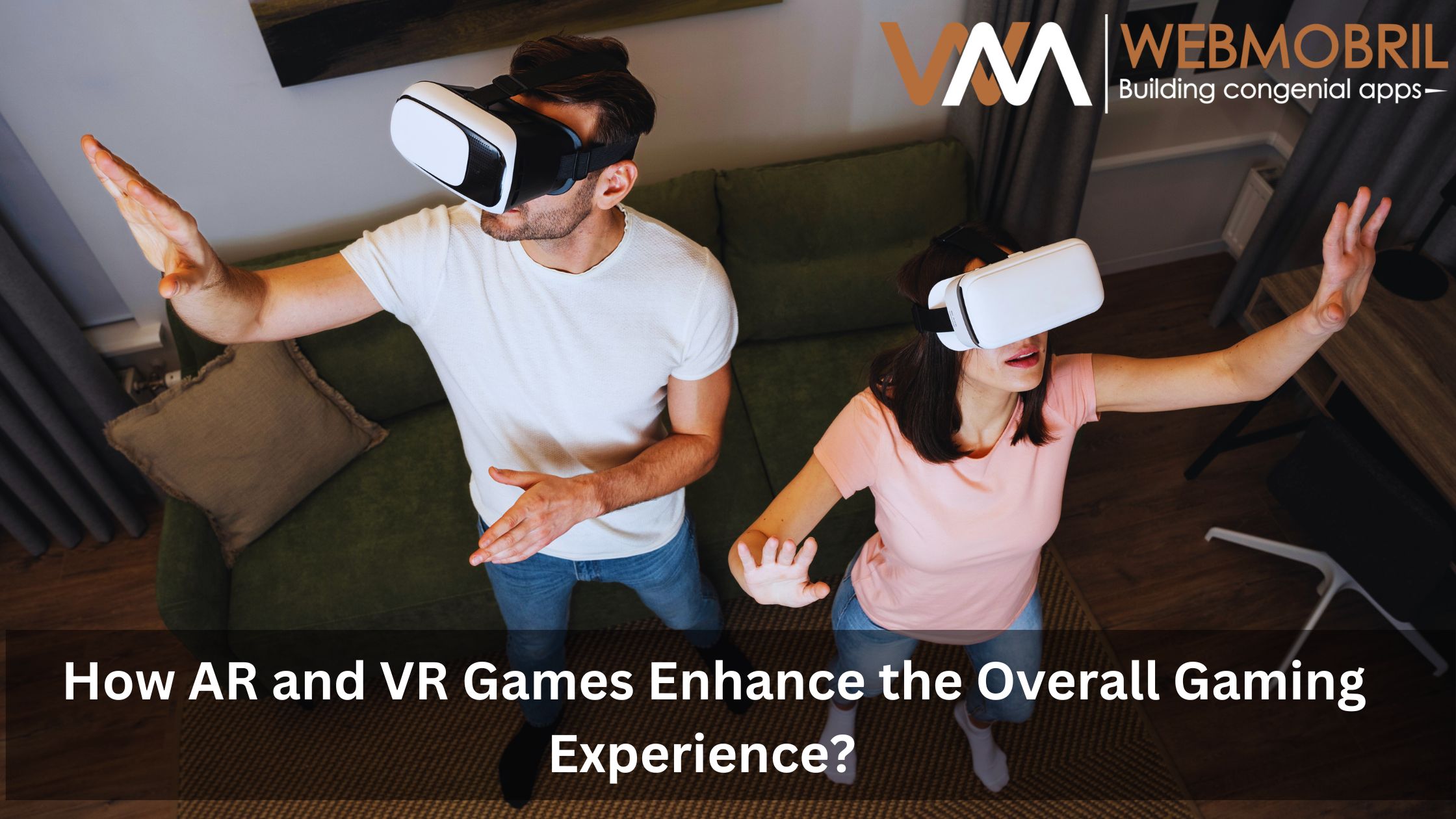 How AR and VR Games Enhance the Overall Gaming Experience?