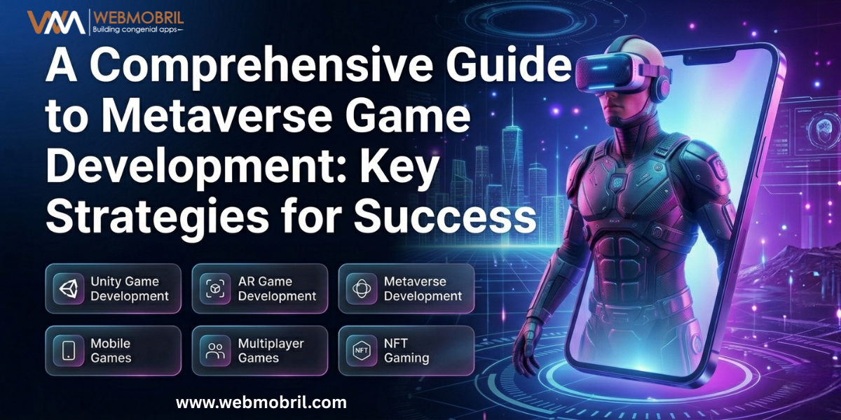 A Comprehensive Guide to Metaverse Game Development: Key Strategies for Success